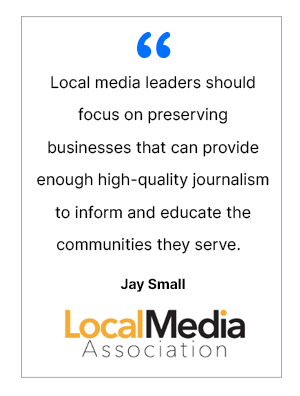 Quote from Jay Small, Local Media Association