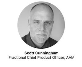 Scott Cunningham, Fractional Chief Product Officer, AAM