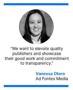 We want to elevate quality publishers and showcase their good work and commitment to transparency - Vanessa Otero, Ad Fontes Media