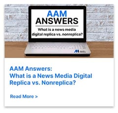 AAM Answers: What is a News Media Digital Replica vs. Nonreplica?